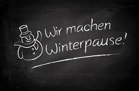Winter-Päuschen vom 01.12.22 - 15.12.22 aber Online immer erreichbar! 